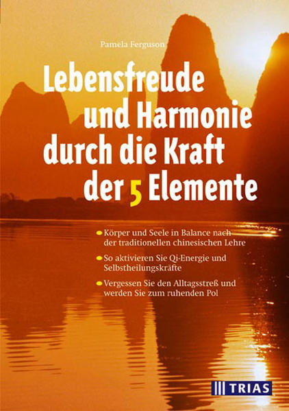 Lebensfreude und Harmonie durch die Kraft der 5 Elemente