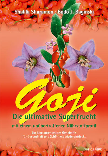Goji - Die ultimative Superfrucht mit einem unübertroffenen Nährstoffprofil