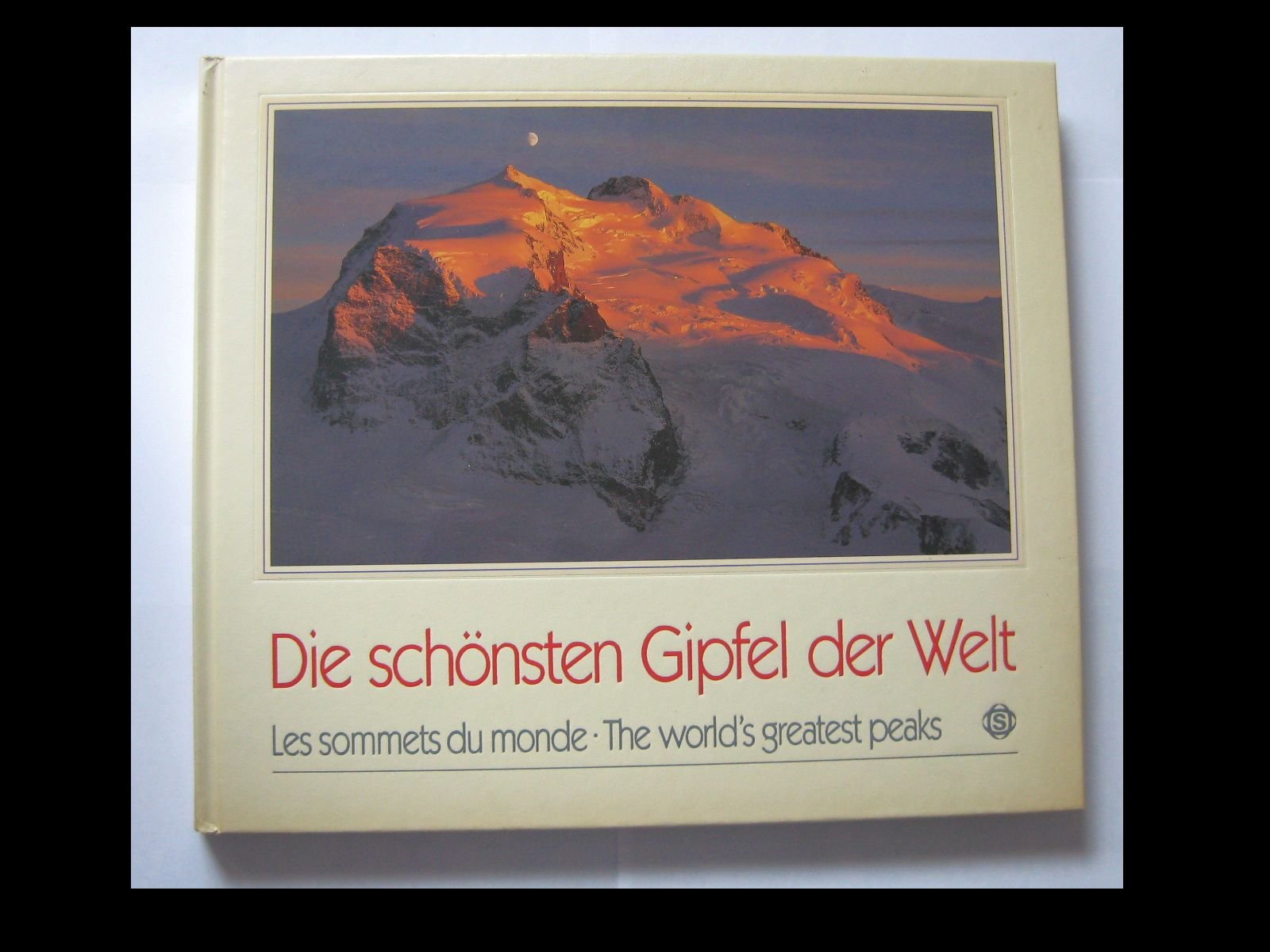 Die schönsten Gipfel der Welt /Les sommes du monde /The world's greatest peaks