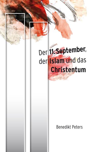 Der 11. September, der Islam und das Christentum