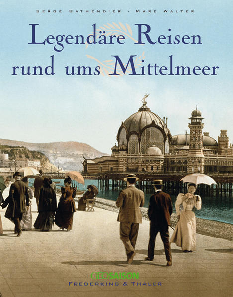 Legendäre Reisen rund ums Mittelmeer