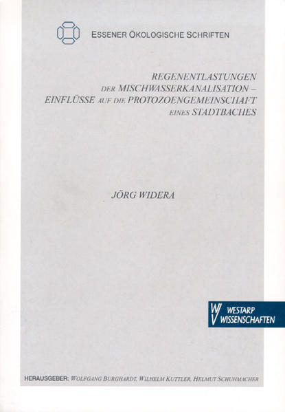 Regenentlastungen der Mischwasserkanalisation - Einflüsse auf die Protozoengemeinschaft eines Stadtbaches