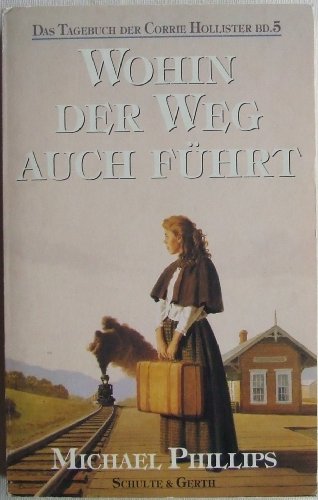 Das Tagebuch der Corrie Hollister / Wohin der Weg auch führt
