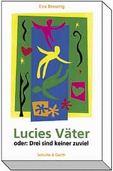 Lucies Väter oder Drei sind keiner zuviel