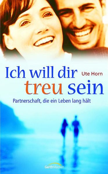 Ich will dir treu sein