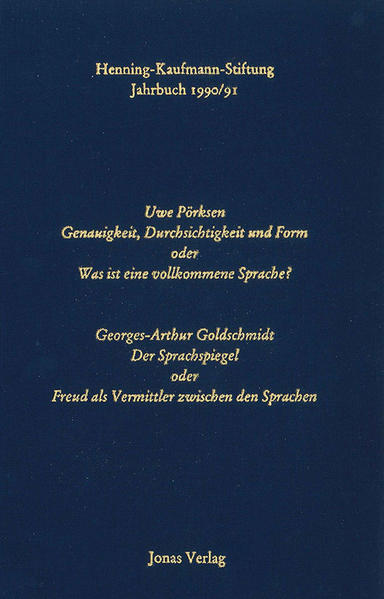 Jahrbuch der Henning-Kaufmann-Stiftung / Genauigkeit, Durchsichtigkeit und Form Georges-Arthur Goldschmidt, Der Sprachspiegel