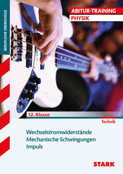 STARK Abitur-Training FOS/BOS - Physik 12. Klasse Band 2