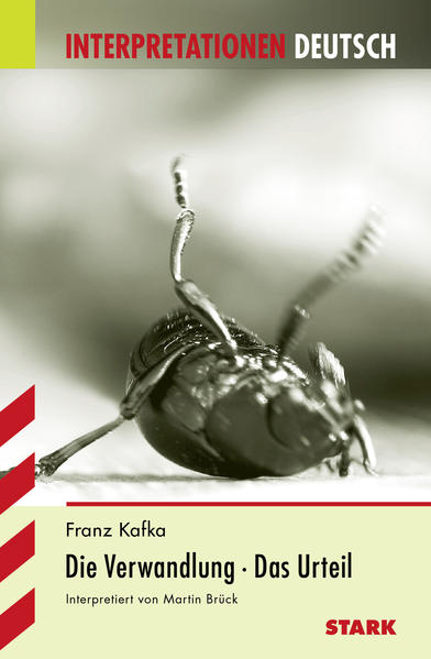 STARK Interpretationen Deutsch - Kafka: Die Verwandlung / Das Urteil