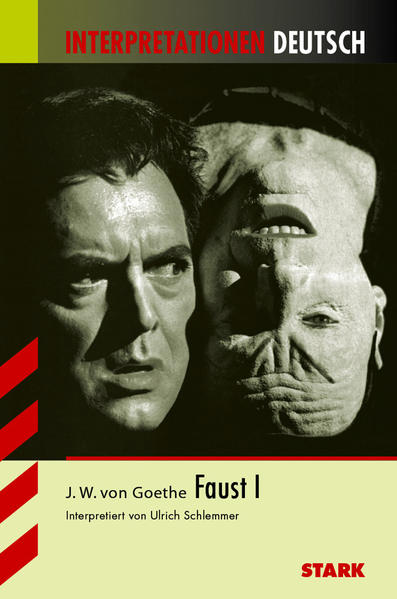 STARK Interpretationen - Deutsch Goethe: Faust I