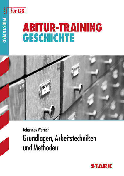 STARK Abitur-Training - Geschichte Grundlagen, Arbeitstechniken und Methoden