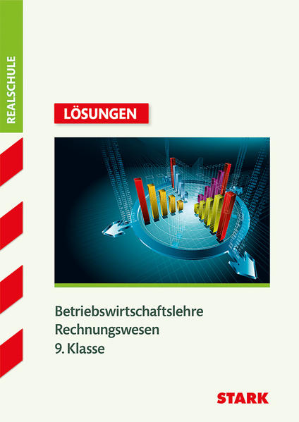 Training Realschule - Betriebswirtschaftslehre/Rechnungswesen 9. Klasse Lösungsheft