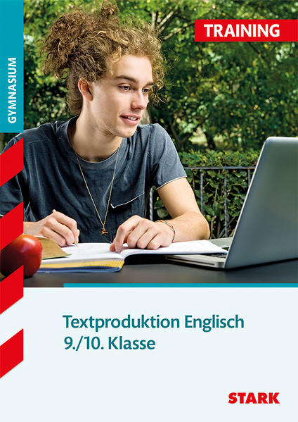 STARK Training Gymnasium - Englisch Textproduktion 9./10. Klasse