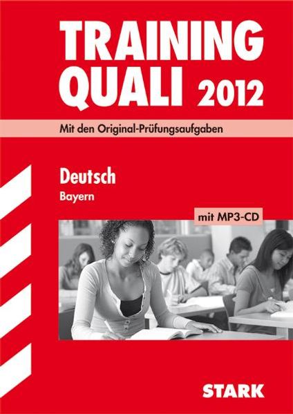 Abschluss-Prüfungsaufgaben Hauptschule/Mittelschule Bayern / Training Quali Deutsch mit MP3-CD 2012