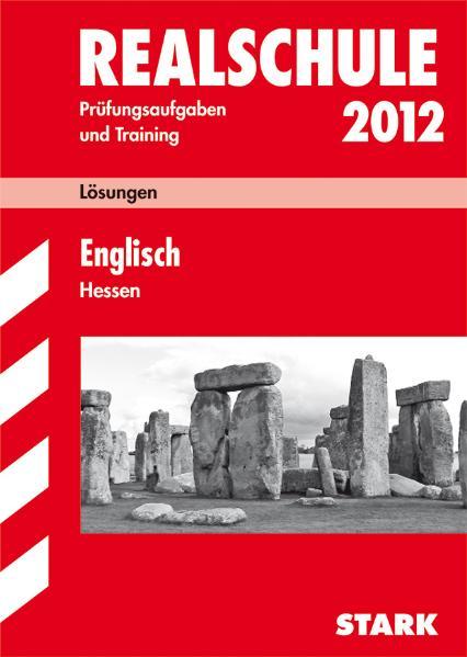 Abschluss-Prüfungsaufgaben Realschule Hessen / Lösungen Englisch 2012