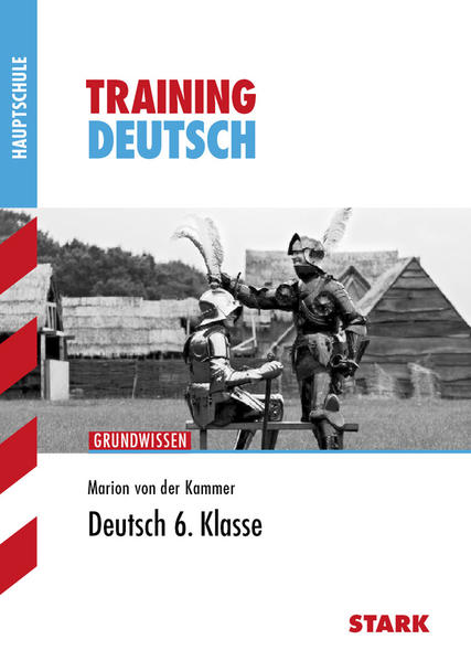 STARK Training Haupt-/Mittelschule - Deutsch 6. Klasse