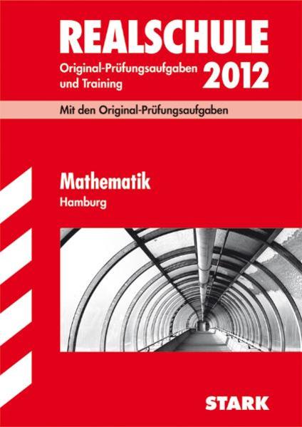 Abschluss-Prüfungsaufgaben Realschule Hamburg / Mathematik 2012
