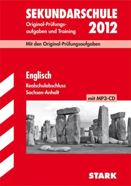 Abschluss-Prüfungsaufgaben Sekundarschule Sachsen-Anhalt / Englisch Realschulabschluss 2012 mit MP3-CD
