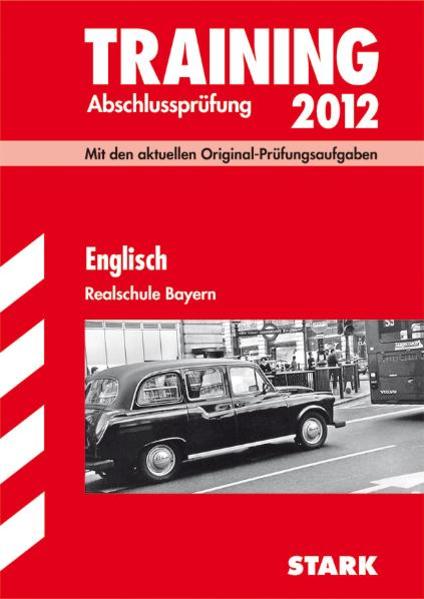 Training Abschlussprüfung Realschule Bayern / Englisch 2012