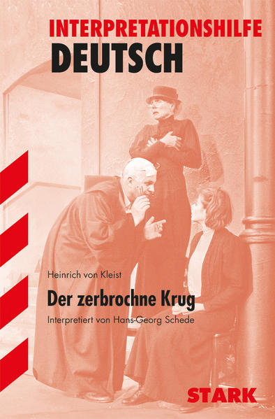 STARK Interpretationen Deutsch - Kleist: Der zerbrochne Krug