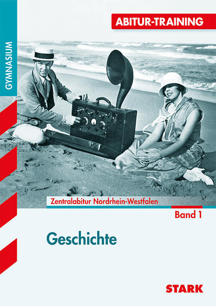 STARK Abitur-Training - Geschichte 1 Nordrhein-Westfalen