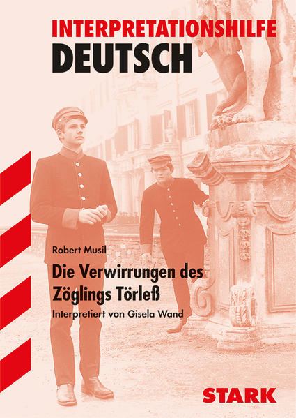 STARK Interpretationen Deutsch - Musil: Die Verwirrungen des Zöglings Törleß