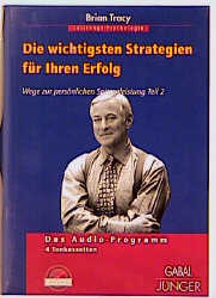 Wege zur persönlichen Spitzenleistung / Die wichtigsten Strategien für Ihren Erfolg