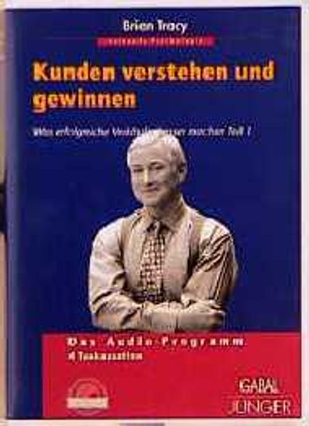 Was erfolgreich Verkäufer besser machen / Kunden verstehen und gewinnen
