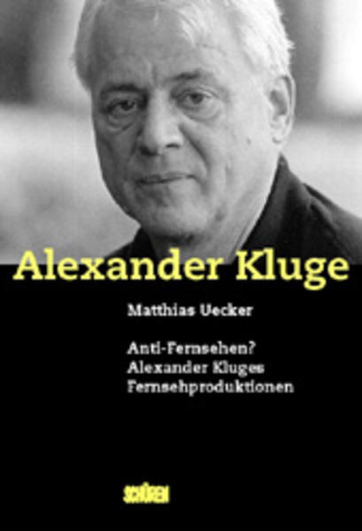 Anti Fernsehen? Alexander Kluges Fernsehproduktionen