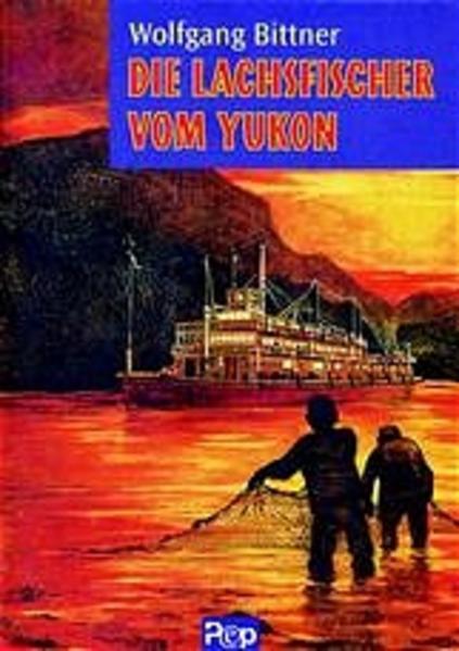 Die Lachsfischer vom Yukon