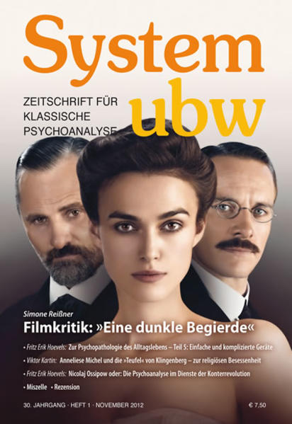 Einfache und komplizierte Geräte - Beiträge zur Psychopathologie des modernen Alltagslebens (5) / Filmkritik: "Eine dunkle Begierde" / Anneliese Michel und die "Teufel" von Klingenberg - zur religiösen Besessenheit / Nicolaj Ossipow oder: Die Psychoanalyse im Dienste der Konterrevolution