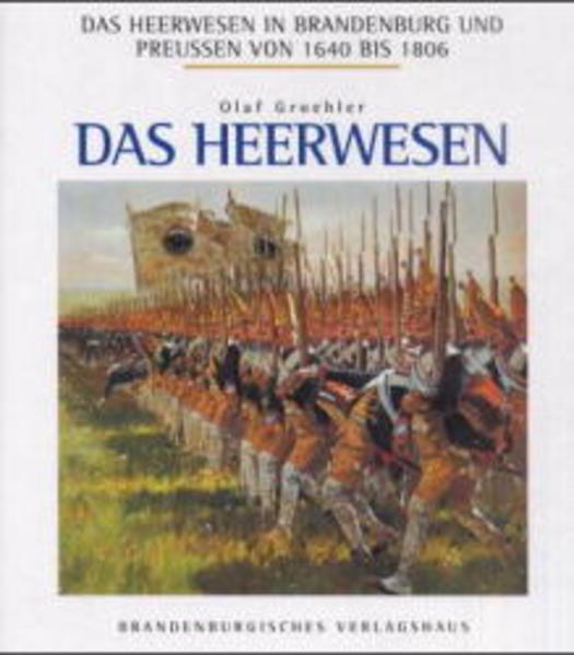 Das Heerwesen in Brandenburg und Preussen 1640-1806