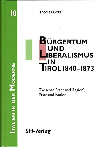 Bürgertum und Liberalismus in Tirol 1840-1873