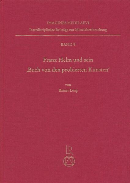 Franz Helm und sein »Buch von den probierten Künsten«
