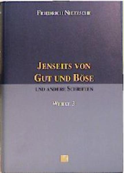 Jenseits von Gut und Böse und andere Schriften