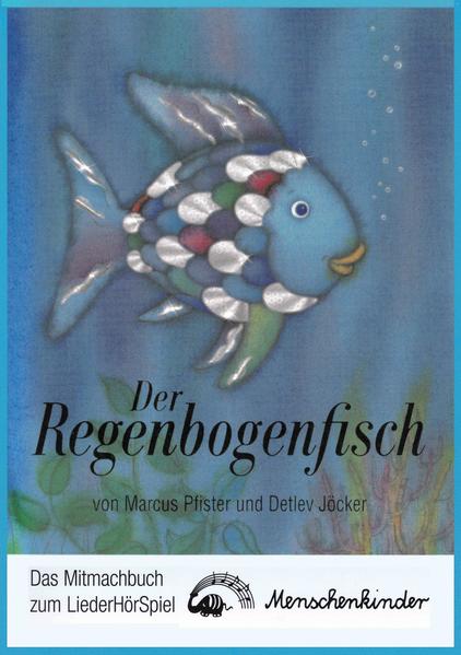 Der Regenbogenfisch - ein Liederhörspiel. Das Mitmachbuch