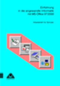 Einführung in die angewandte Informatik mit MS Office 97/2000 / 7.-10. Schuljahr - Arbeitsheft