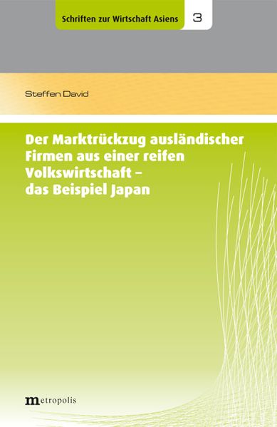 Der Marktrückzug ausländischer Firmen aus einer reifen Volkswirtschaft - das Beispiel Japans