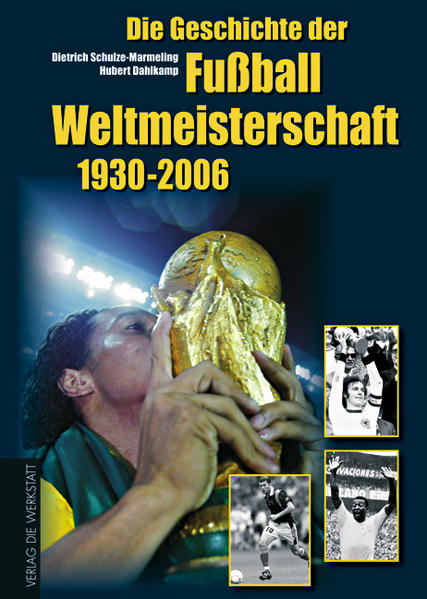 Die Geschichte der Fussballweltmeisterschaft 1930-2006