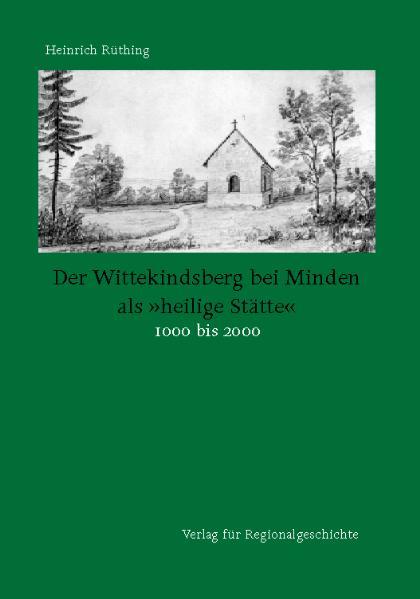 Der Wittekindsberg bei Minden als »heilige Stätte«