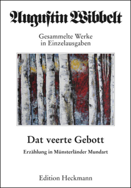 Augustin Wibbelt - Gesammelte Werke in Einzelausgaben / Dat veerte Gebott