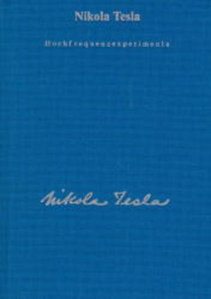 Gesamtausgabe / Hochfrequenzexperimente und Patente