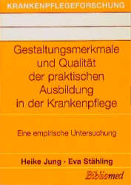 Gestaltungsmerkmale und Qualität der praktischen Ausbildung in der Krankenpflege
