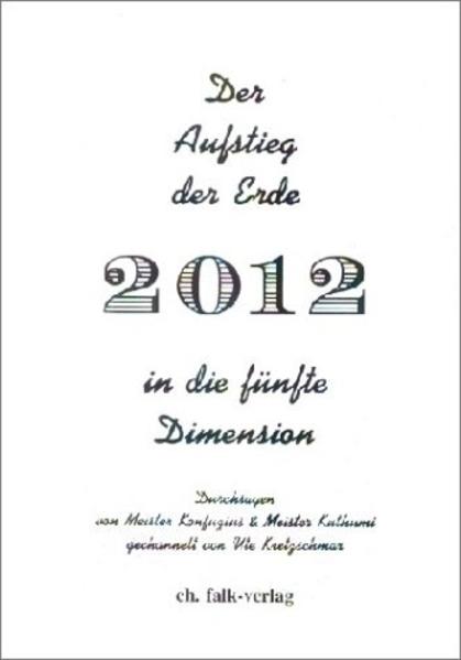 Der Aufstieg der Erde in die fünfte Dimension - 2012