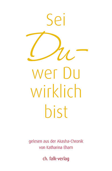 Sei Du – wer Du wirklich bist