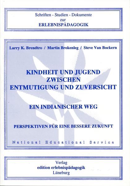 Kindheit und Jugend zwischen Entmutigung und Zuversicht. Ein indianischer Weg