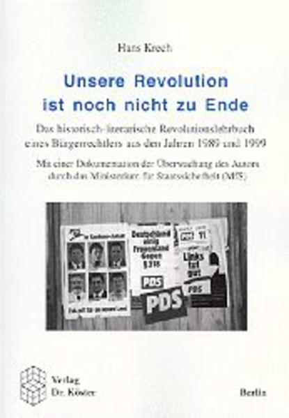 Unsere Revolution ist noch nicht zu Ende - Das historisch-literarische Revolutionslehrbuch eines Bürgerrechtlers aus den Jahren 1989 und 1999