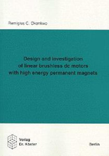 Design and investigation of linear brushless dc motors with high energy permanent magnets