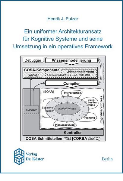 Ein uniformer Architekturansatz für kognitive Systeme und seine Umsetzung in ein operatives Framework