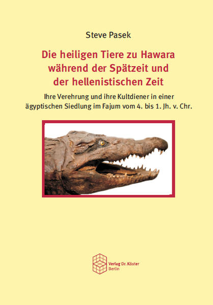Die heiligen Tiere zu Hawara während der Spätzeit und der hellenistischen Zeit