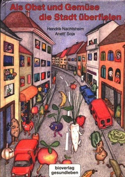 Als Obst und Gemüse die Stadt überfielen